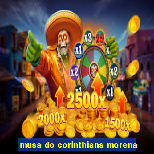 musa do corinthians morena